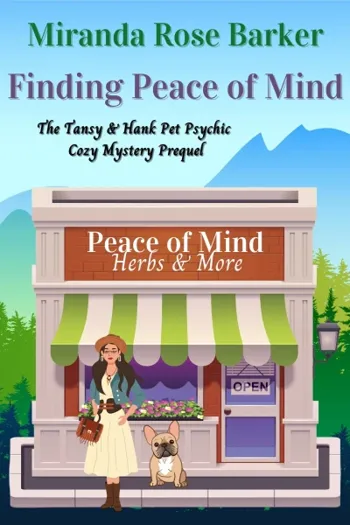 Finding Peace of Mind: A Tansy & Hank Pet Psychic Cozy Mystery Prequel