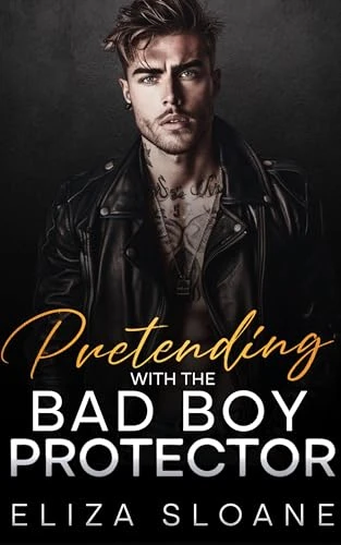 Pretending with the Bad Boy Protector - CraveBooks