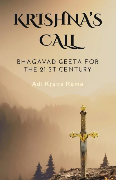 Krishna's Call: Bhagavad Geeta for the 21st Century