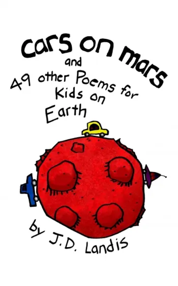 Cars on Mars: And 49 other Poems for Kids on Earth