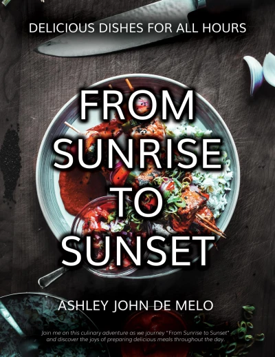 From Sunrise to Sunset: A Journey Through Breakfast, Lunch, Dinner, and Dessert