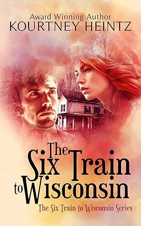 The Six Train to Wisconsin (The Six Train to Wisconsin series Book 1)