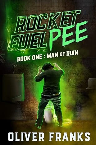 Rocket Fuel Pee: Man of Ruin: A dark comedy scienc... - CraveBooks