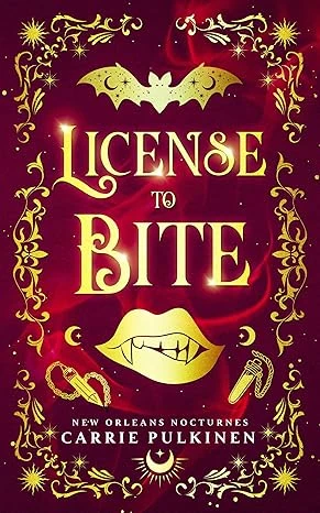 License to Bite: A Frightfully Funny Paranormal Romantic Comedy (New Orleans Nocturnes Book 1)