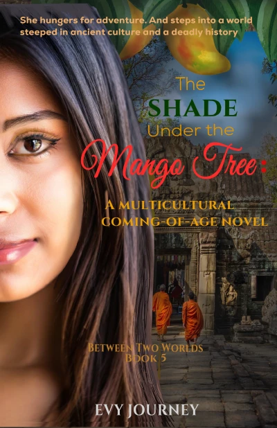 The Shade Under The Mango Tree: A multicultural coming-of-age novel (Between Two Worlds Book 5)