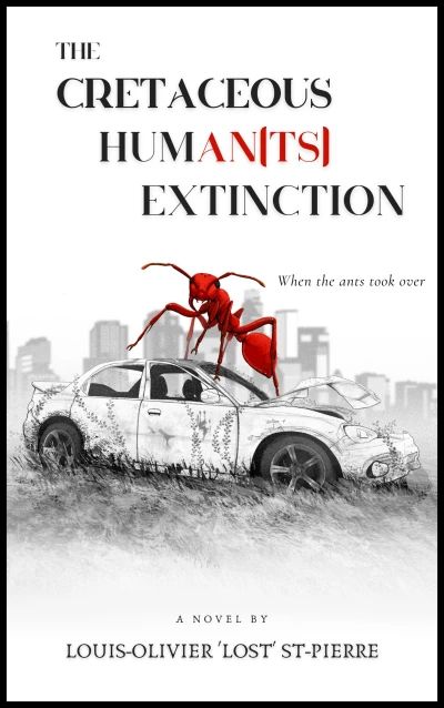 The Cretaceous Human(ts) Extinction: When the ants took over