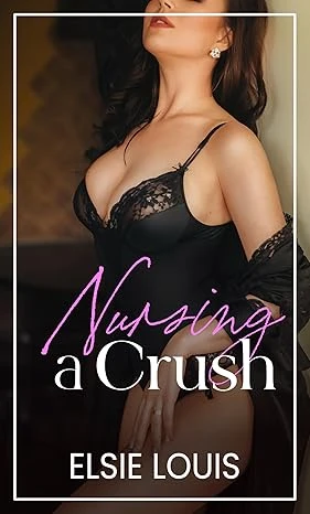 Nursing a Crush - CraveBooks