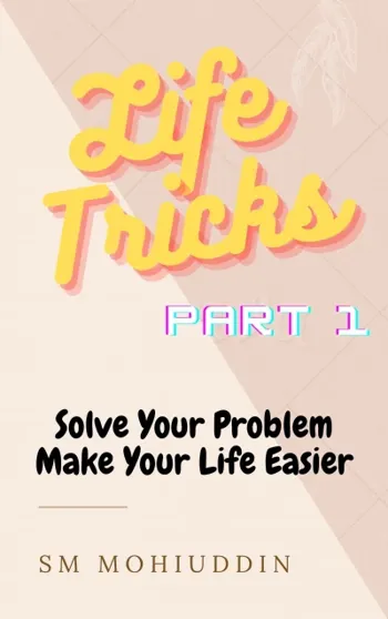 Life Tricks (Part 1): Solve your problem, make your life easier