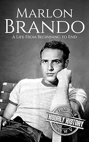 Marlon Brando: A Life from Beginning to End (Biographies of Actors)