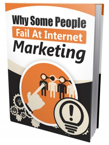 Why Some People Fail At Internet Marketing