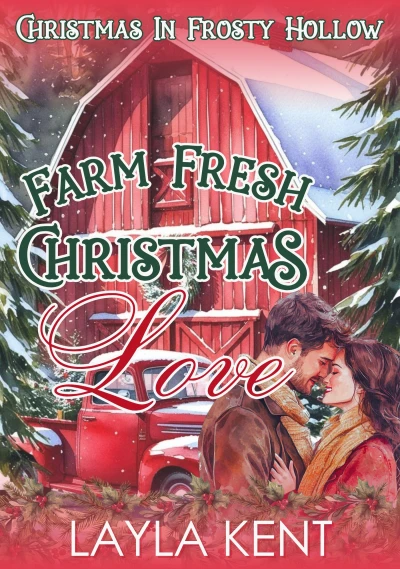 Farm Fresh Christmas Love: Christmas in Frosty Hollow, Book 1