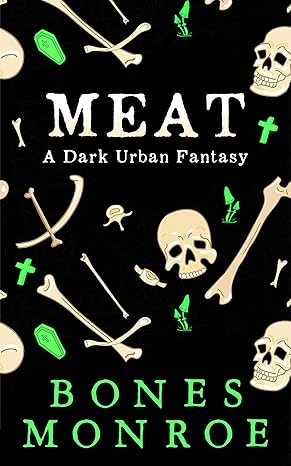 Meat: A Dark Urban Fantasy