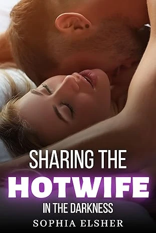 Sharing the Hotwife in the Darkness