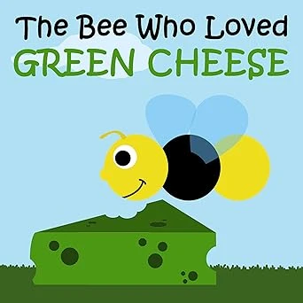 The Bee Who Loved Green Cheese - CraveBooks