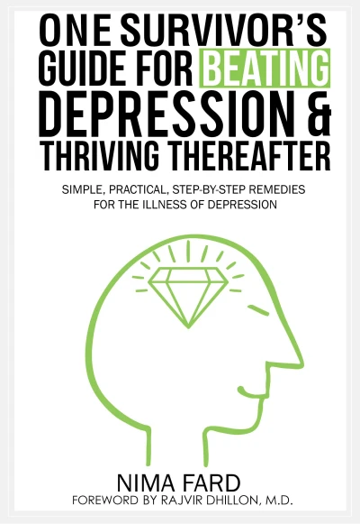 One Survivor's Guide for Beating Depression and Thriving Thereafter