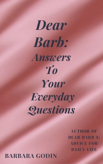 Dear Barb: Answers: To Your Everyday Questions