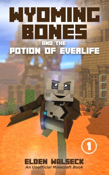 Wyoming Bones and the Potion of Everlife - CraveBooks