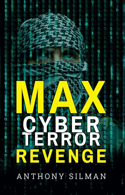 Max Cyber Terror Revenge: Max's Revenge Technothriller Series, Book Five