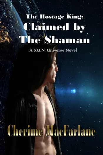 The Hostage king: Claimed by the Shaman: A SUN Universe Novel