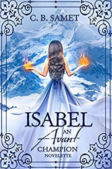 Isabel: An Avant Champion Novelette (The Avant Champion)