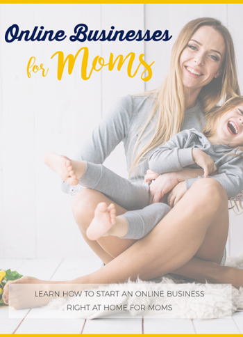 Online Businesses For Moms