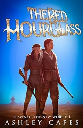 The Red Hourglass: A Steampunk Adventure (Slaves of the New World Book 1)