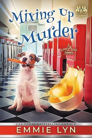 Mixing Up Murder: A Cozy Dog Mystery (Little Dog Diner Book 1)