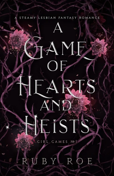 A Game of Hearts and Heists: A Steamy Lesbian Fantasy Romance (Girl Games Book 1)