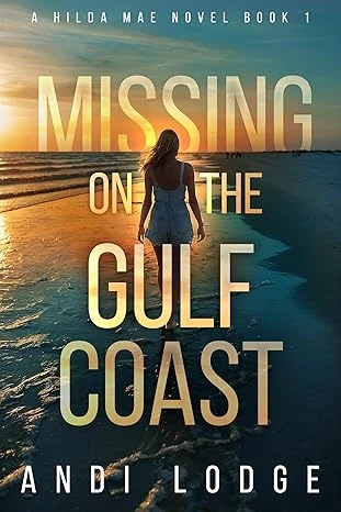 Missing on the Gulf Coast: A Hilda Mae Novel Book 1 (Hilda Mae Mysteries on the Gulf Coast)