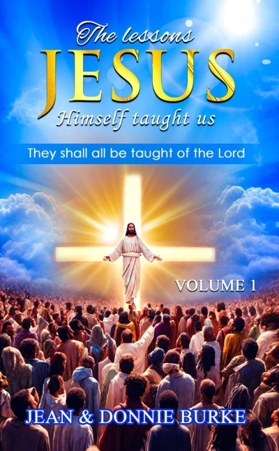 The Lessons Jesus Himself Taught Us They Shall All Be Taught of The Lord