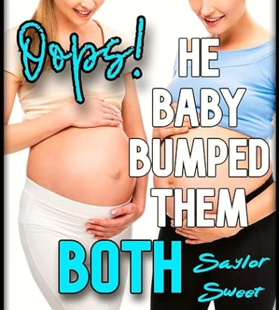 Oops! He Baby Bumped Them BOTH - CraveBooks