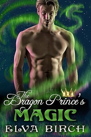 The Dragon Prince's Magic (Royal Dragons of Alaska Book 5)