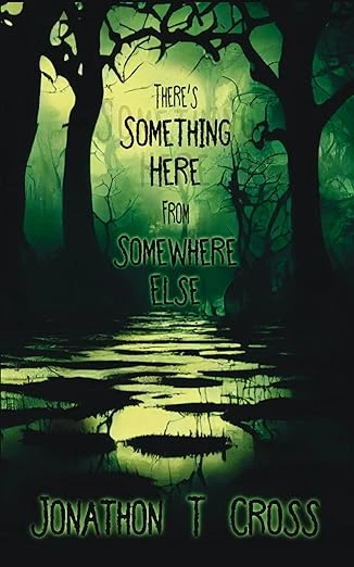 There’s Something Here From Somewhere Else - CraveBooks