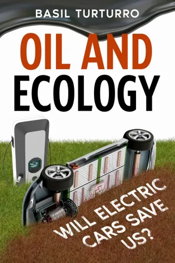Oil And Ecology: Will electric cars save us? - CraveBooks