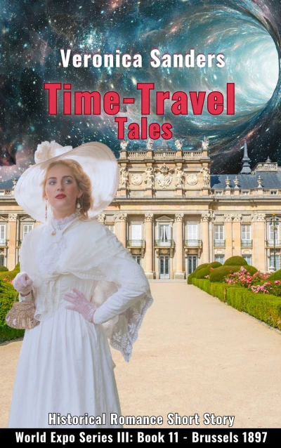 Time-Travel Tales Book 11 - Brussels 1897: Historical Romance Short Story