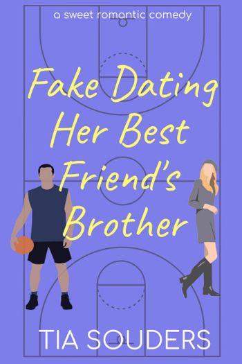 Fake Dating Her Best Friend's Brother