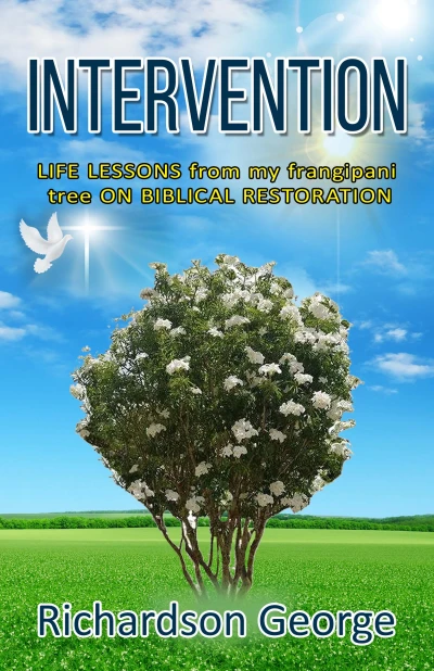 INTERVENTION: LIFE LESSONS from my frangipani tree ON BIBLICAL RESTORATION