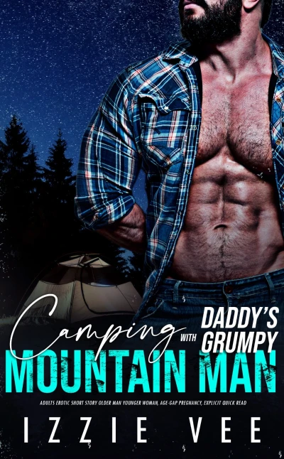 Camping with Daddy’s Grumpy Mountain-Man