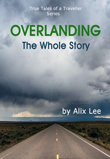 Overlanding The Whole Story - CraveBooks