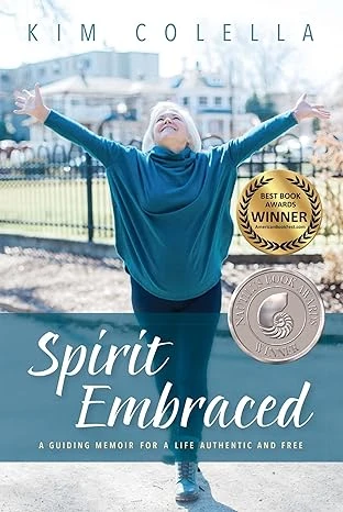Spirit Embraced: A Guiding Memoir for a Life Authentic and Free