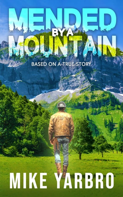 Mended by A Mountain : Based on a True Story