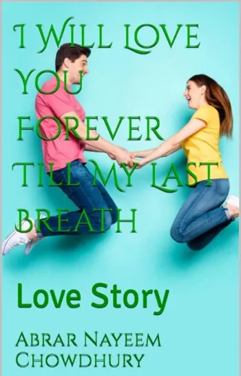 I Will Love You Forever Till My Last Breath: Love Story