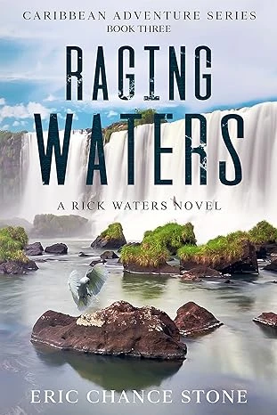 Raging Waters: A Rick Waters Novel (Caribbean Adventure Series Book 3)