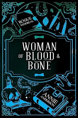 Woman of Blood & Bone: A Dark Witchy Urban Fantasy Series (Rogue Ethereal Book 1)