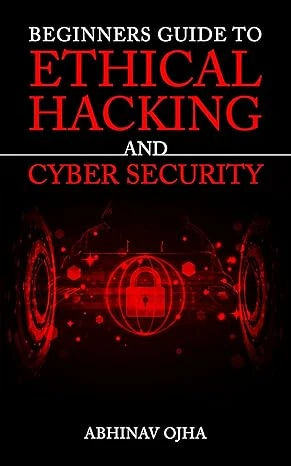 Beginners Guide To Ethical Hacking and Cyber Security