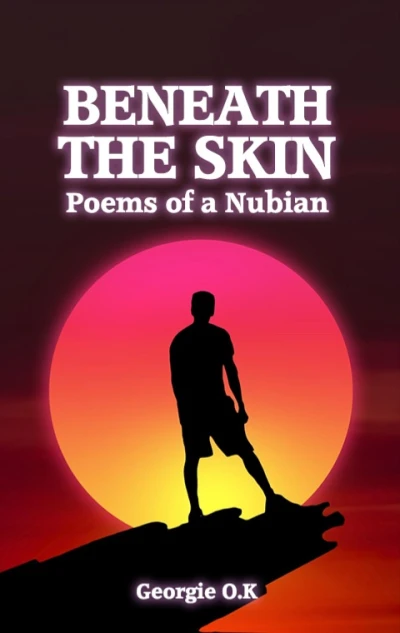 Beneath the Skin: Poems of a Nubian
