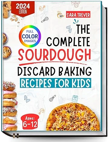 The Complete Sourdough Discard Baking Recipes for... - CraveBooks