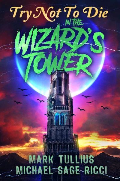 Try Not to Die: In the Wizard's Tower - CraveBooks