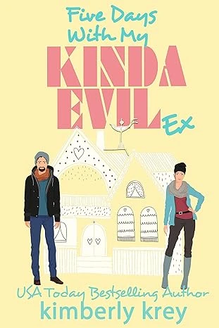 Five Days With My Kinda Evil Ex: Ex, Cameras, Action! A Fun, Feel-Good RomCom (Second Chance Experiment Book 2)