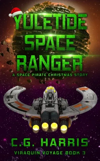 Yuletide Space Ranger: A Space Pirate Christmas Story